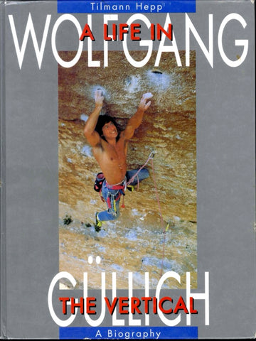 Wolfgang Gullich: A Life in the Vertical