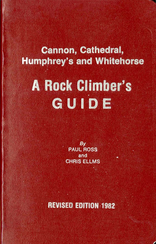 Cannon, Cathedral, Humphrey's and Whitehorse: A Rock Climber's Guide
