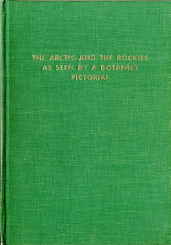 The Arctic and the Rockies as Seen by a Botanist Pictorial