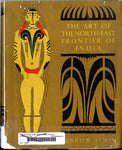 The Art of the North-East Frontier of India