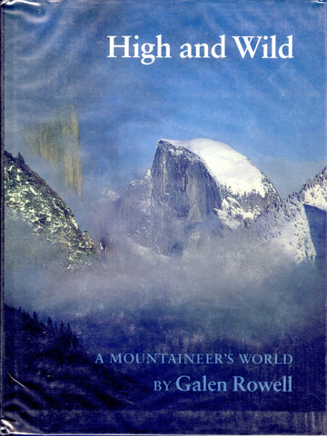 High and Wild: A Mountaineer's World - Inscribed