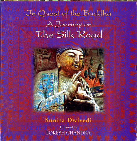 In Quest of the Buddha: A Journey on The Silk Road
