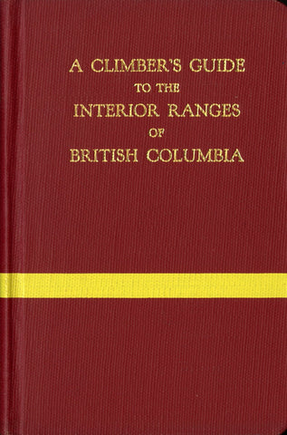 A Climber's Guide to the Interior Ranges of British Columbia - Fourth Edition