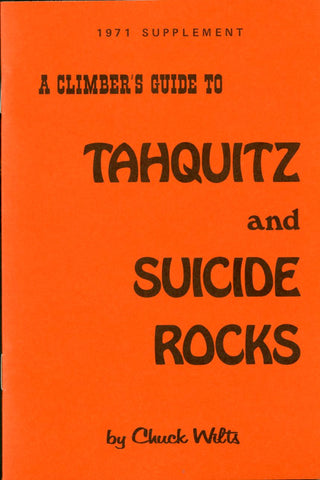 A Climber's Guide to Tahquitz and Suicide Rocks - 1971 Supplement