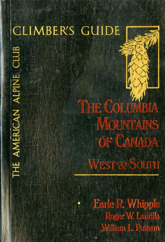 Climber's Guide to the Columbia Mountains of Canada: West and South