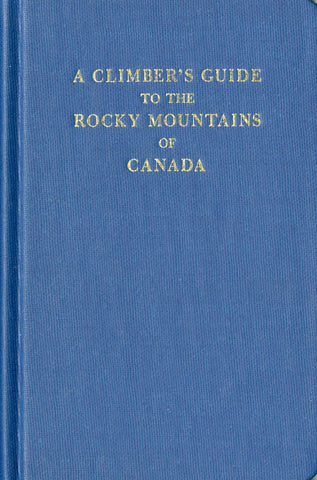 A Climber's Guide to the Rocky Mountains of Canada - Sixth Edition